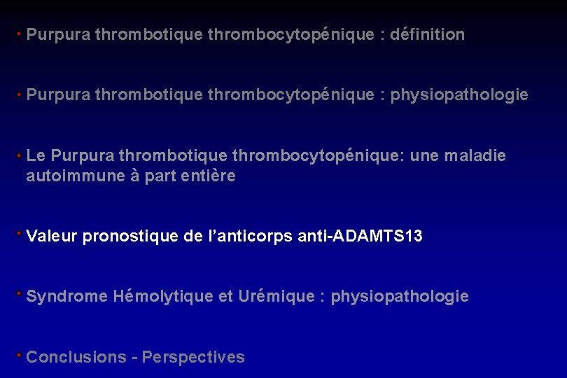 Purpura thrombotique thrombocytopénique : définition Purpura thrombotique thrombocytopénique : physiopathologie Le Purpura thrombotique thrombocytopénique: