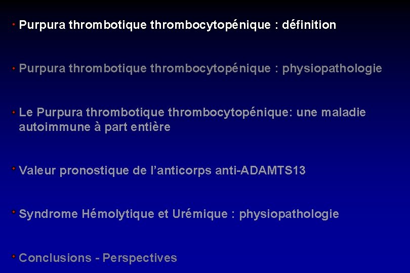 Purpura thrombotique thrombocytopénique : définition Purpura thrombotique thrombocytopénique : physiopathologie Le Purpura thrombotique thrombocytopénique: