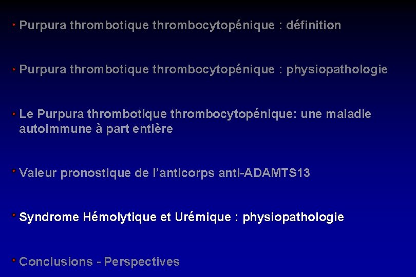 Purpura thrombotique thrombocytopénique : définition Purpura thrombotique thrombocytopénique : physiopathologie Le Purpura thrombotique thrombocytopénique: