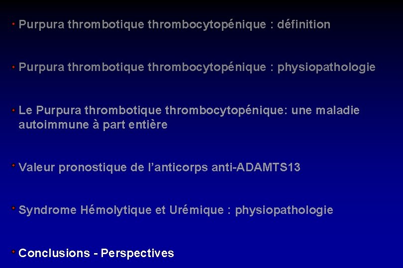 Purpura thrombotique thrombocytopénique : définition Purpura thrombotique thrombocytopénique : physiopathologie Le Purpura thrombotique thrombocytopénique: