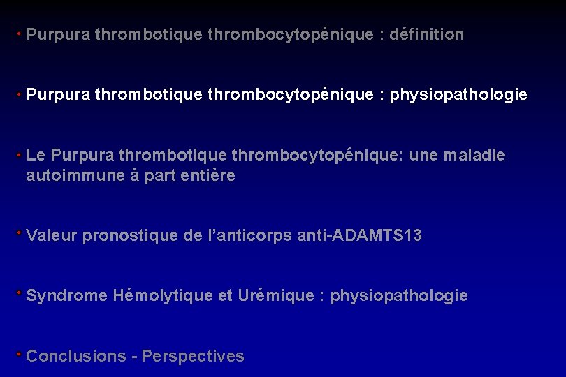 Purpura thrombotique thrombocytopénique : définition Purpura thrombotique thrombocytopénique : physiopathologie Le Purpura thrombotique thrombocytopénique: