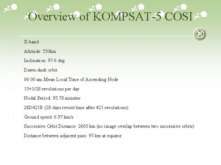 Overview of KOMPSAT-5 COSI X-band Altitude: 550 km Inclination: 97. 6 deg Dawn-dusk orbit