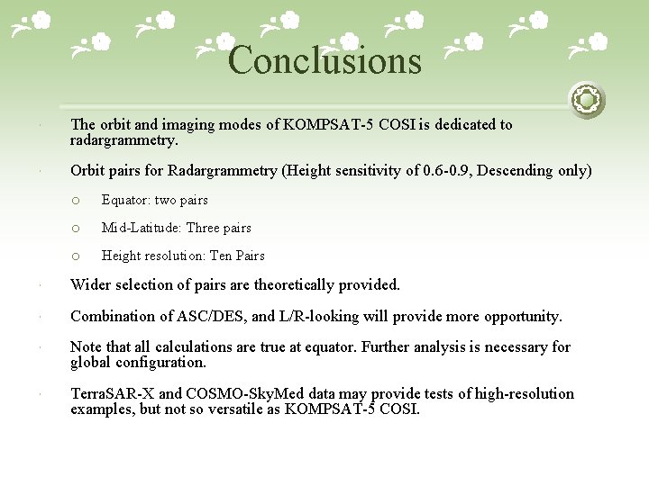 Conclusions The orbit and imaging modes of KOMPSAT-5 COSI is dedicated to radargrammetry. Orbit
