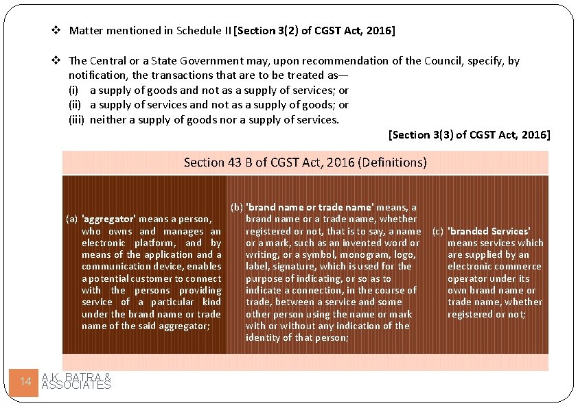  Matter mentioned in Schedule II [Section 3(2) of CGST Act, 2016] The Central