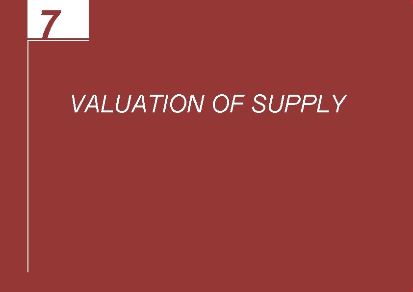 7 VALUATION OF SUPPLY 