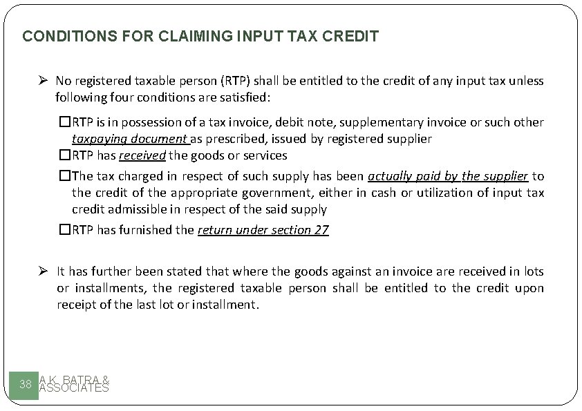 CONDITIONS FOR CLAIMING INPUT TAX CREDIT No registered taxable person (RTP) shall be entitled