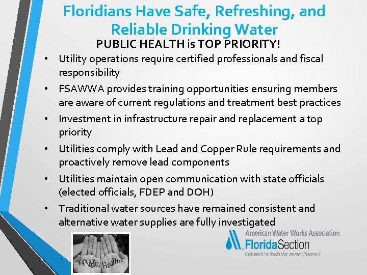 Floridians Have Safe, Refreshing, and Reliable Drinking Water PUBLIC HEALTH is TOP PRIORITY! •