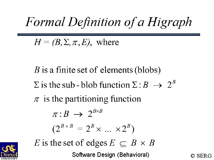 Formal Definition of a Higraph Software Design (Behavioral) © SERG 