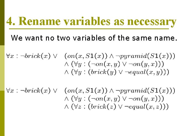 4. Rename variables as necessary We want no two variables of the same name. 4. Rename variables as necessary We want no two variables of the same name.