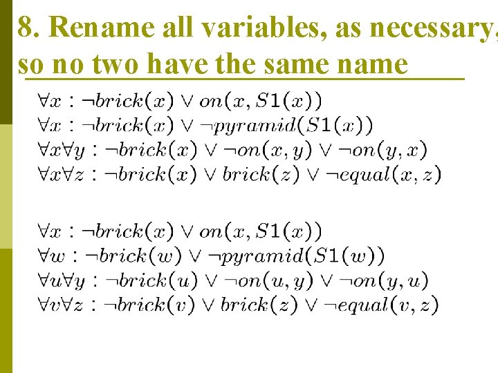8. Rename all variables, as necessary, so no two have the same name 8. Rename all variables, as necessary, so no two have the same name