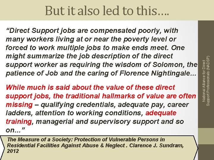 “Direct Support jobs are compensated poorly, with many workers living at or near the