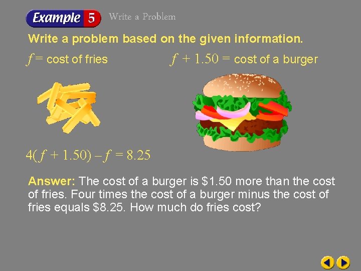 Write a Problem Write a problem based on the given information. f = cost