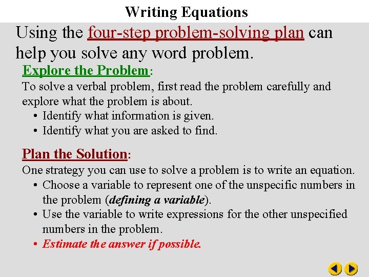 Writing Equations Using the four-step problem-solving plan can help you solve any word problem.