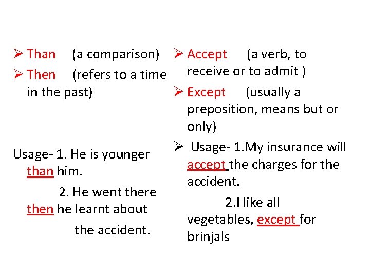 Ø Than (a comparison) Ø Accept (a verb, to Ø Then (refers to a
