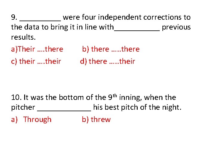 9. _____ were four independent corrections to the data to bring it in line