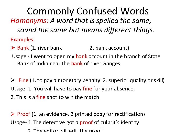 Commonly Confused Words Homonyms: A word that is spelled the same, sound the same