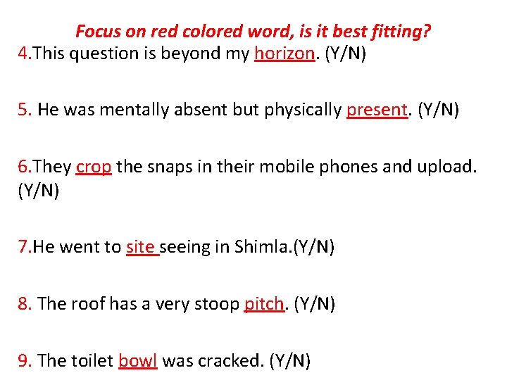 Focus on red colored word, is it best fitting? 4. This question is beyond