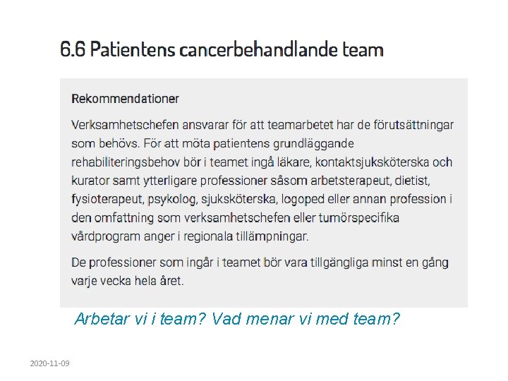 Arbetar vi i team? Vad menar vi med team? 2020 -11 -09 