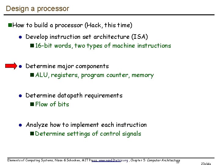 Design a processor n. How to build a processor (Hack, this time) l l
