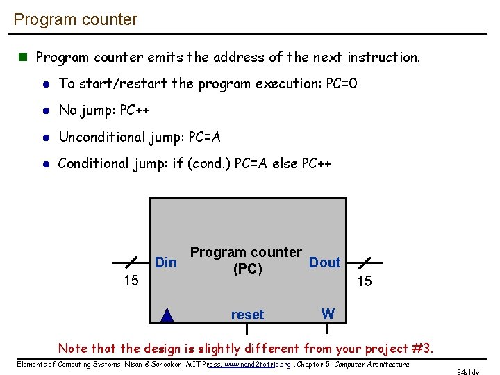 Program counter n Program counter emits the address of the next instruction. l To