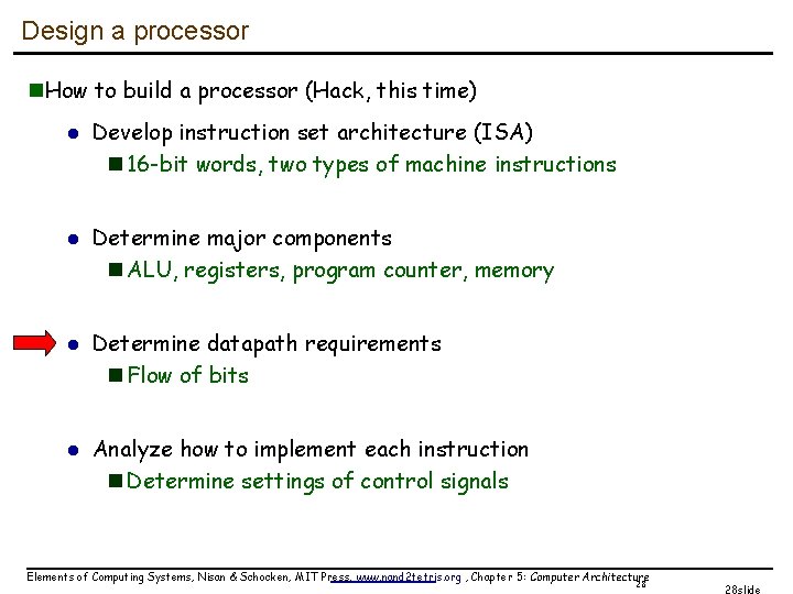 Design a processor n. How to build a processor (Hack, this time) l l