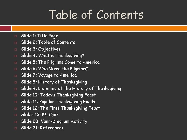 Table of Contents Slide 1: Title Page Slide 2: Table of Contents Slide 3: