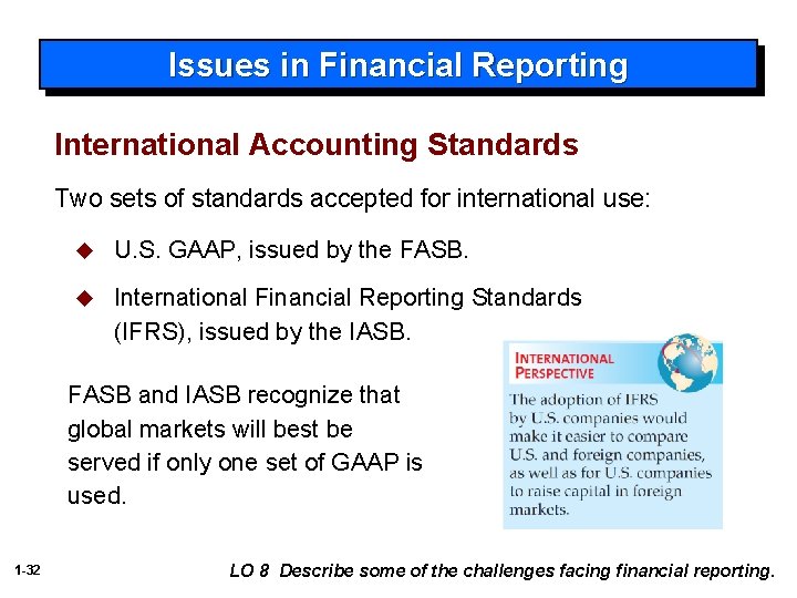 Issues in Financial Reporting International Accounting Standards Two sets of standards accepted for international