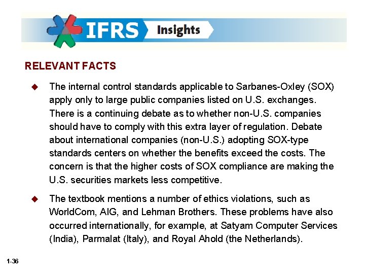 RELEVANT FACTS 1 -36 u The internal control standards applicable to Sarbanes-Oxley (SOX) apply