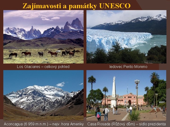 Zajímavosti a památky UNESCO Los Glaciares – celkový pohled ledovec Perito Moreno Aconcagua (6