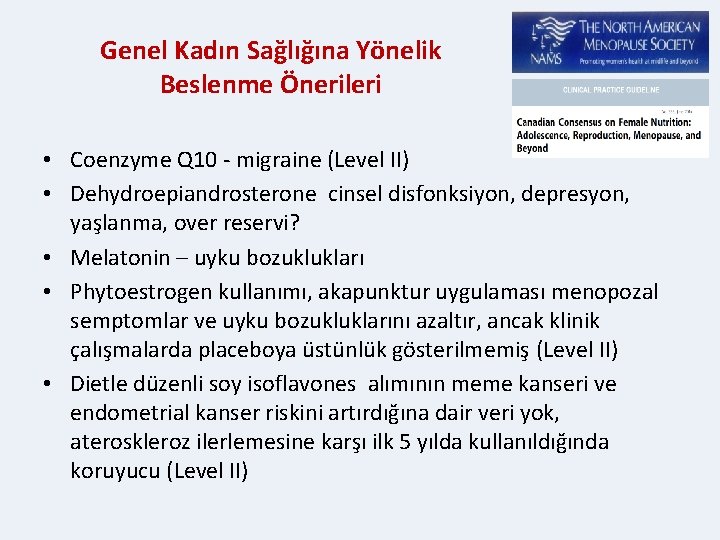 Genel Kadın Sağlığına Yönelik Beslenme Önerileri • Coenzyme Q 10 - migraine (Level II)