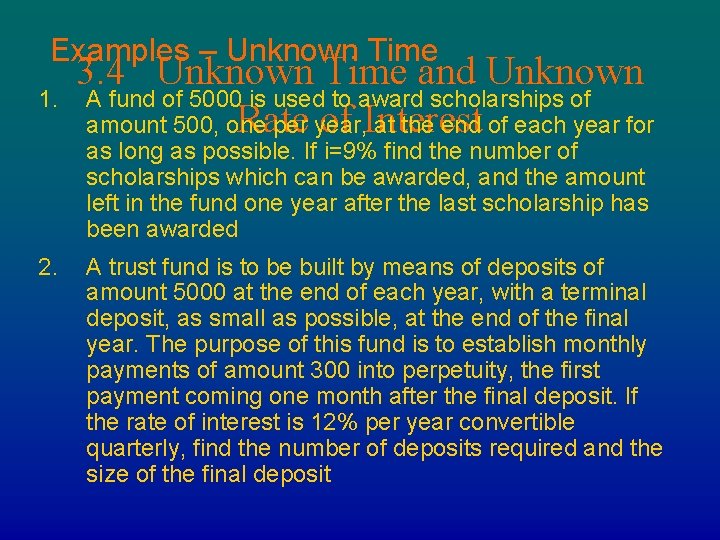 Examples – Unknown Time 1. 3. 4 Unknown Time and Unknown A fund of