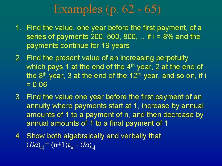 Examples (p. 62 - 65) 1. Find the value, one year before the first