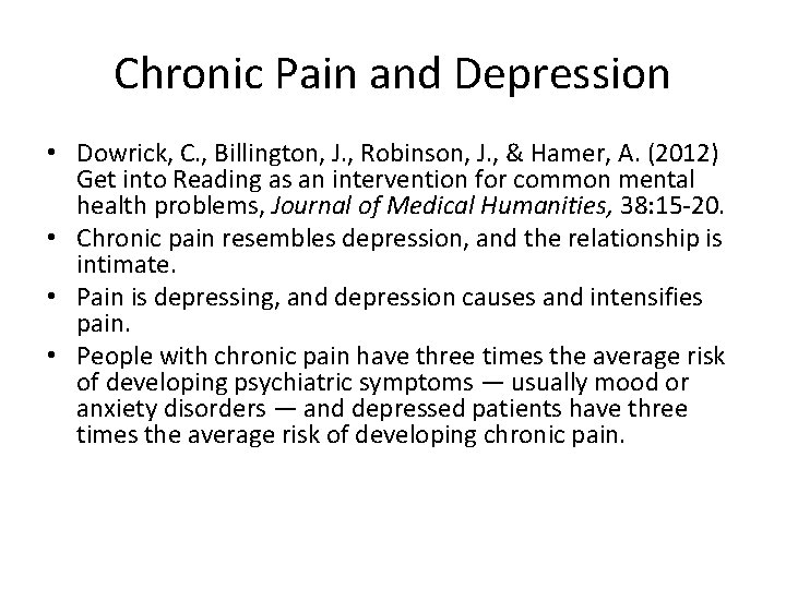 Chronic Pain and Depression • Dowrick, C. , Billington, J. , Robinson, J. ,