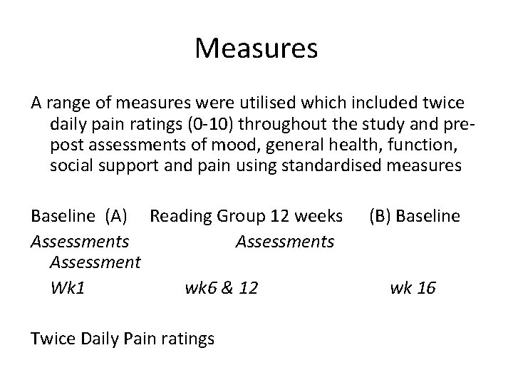 Measures A range of measures were utilised which included twice daily pain ratings (0