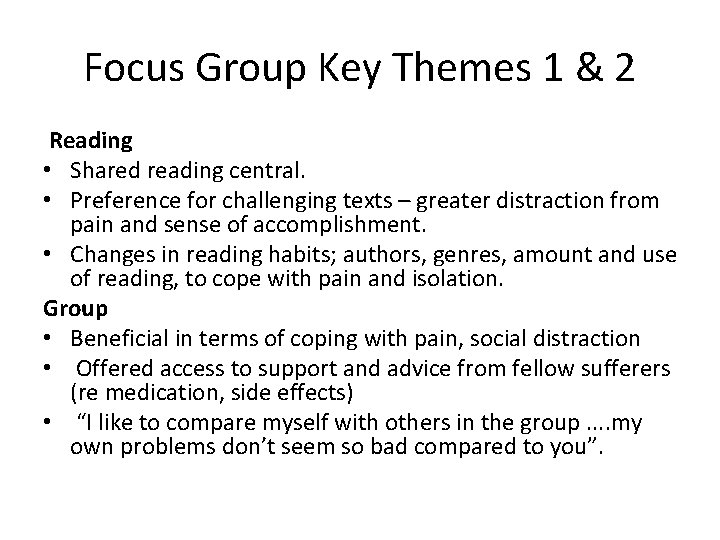 Focus Group Key Themes 1 & 2 Reading • Shared reading central. • Preference