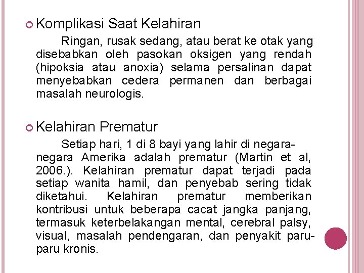  Komplikasi Saat Kelahiran Ringan, rusak sedang, atau berat ke otak yang disebabkan oleh