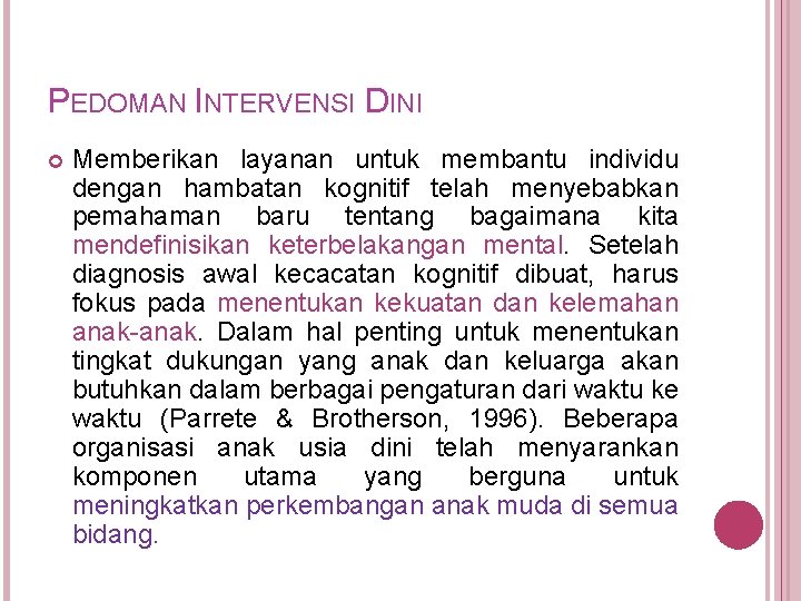 PEDOMAN INTERVENSI DINI Memberikan layanan untuk membantu individu dengan hambatan kognitif telah menyebabkan pemahaman