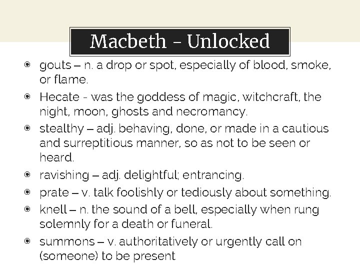 Macbeth - Unlocked ◉ gouts – n. a drop or spot, especially of blood,