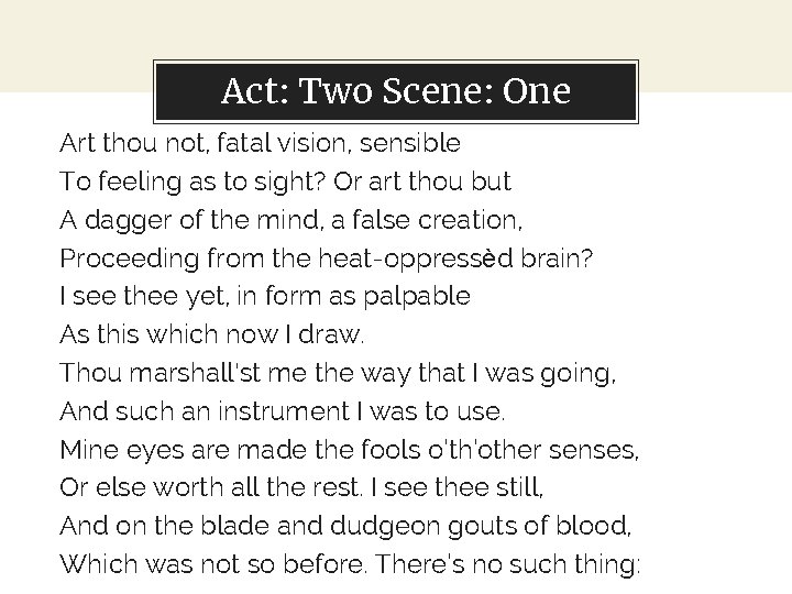 Act: Two Scene: One Art thou not, fatal vision, sensible To feeling as to