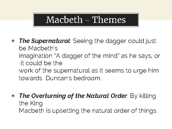 Macbeth – Themes ◉ The Supernatural: Seeing the dagger could just be Macbeth’s imagination