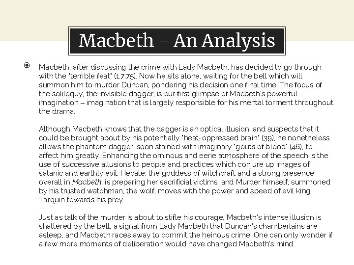 Macbeth – An Analysis ◉ Macbeth, after discussing the crime with Lady Macbeth, has