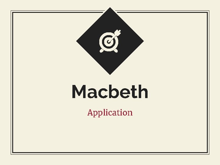 Macbeth Application 