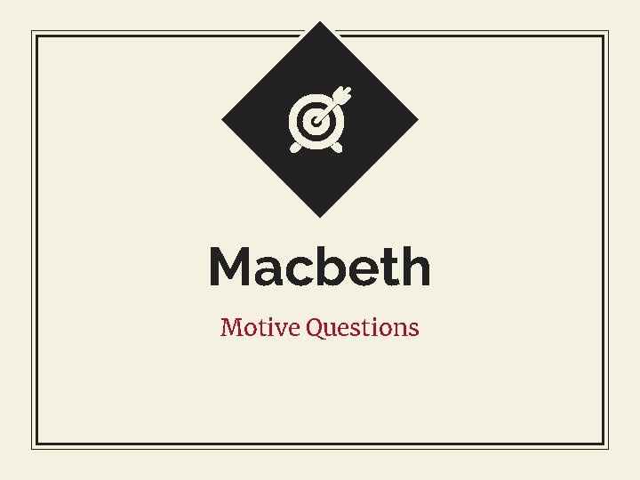 Macbeth Motive Questions 