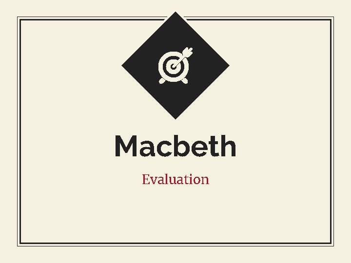 Macbeth Evaluation 