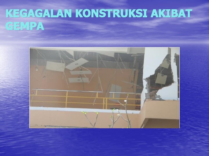 KEGAGALAN KONSTRUKSI AKIBAT GEMPA 