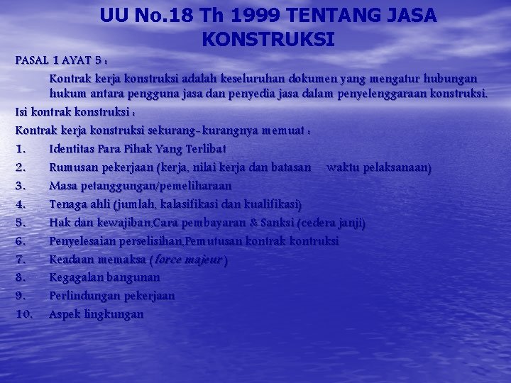 UU No. 18 Th 1999 TENTANG JASA KONSTRUKSI PASAL 1 AYAT 5 : Kontrak