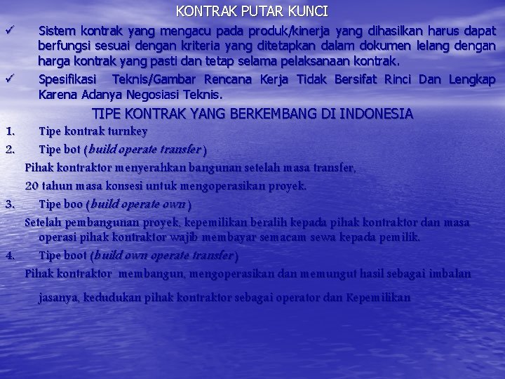 KONTRAK PUTAR KUNCI ü ü 1. 2. Sistem kontrak yang mengacu pada produk/kinerja yang