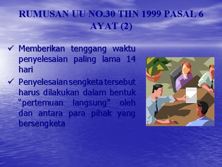 RUMUSAN UU NO. 30 THN 1999 PASAL 6 AYAT (2) ü Memberikan tenggang waktu