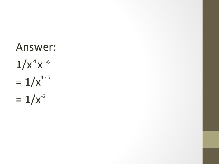 Answer: 4 -6 1/x x 4 -6 = 1/x -2 = 1/x 
