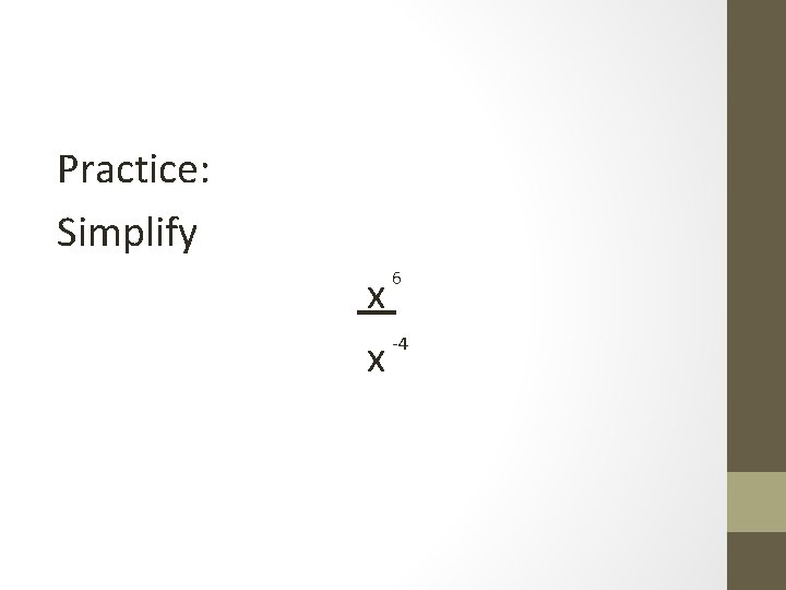 Practice: Simplify 6 x -4 x 